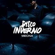 The lyrics PIÙ O MENO of MECNA is also present in the album Disco inverno (2012)
