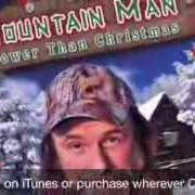 The lyrics DID YOU HEARED WHAT I HEARED of MOUNTAIN MAN is also present in the album Slower than christmas (2013)