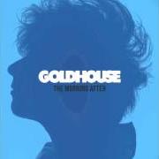 The lyrics LAST ONE YOU LOVE (NIGHT OUT VERSION) of GOLDHOUSE is also present in the album The morning after (2012)