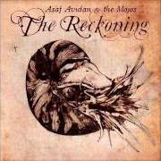 The lyrics RUBBERBAND GIRL of ASAF AVIDAN & THE MOJOS is also present in the album The reckoning (2008)