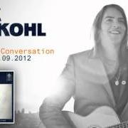 The lyrics SIDEWALK CONVERSATION of MAX BUSKOHL is also present in the album Sidewalk conversation (2012)