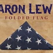 The lyrics FOLDED FLAG of AARON LEWIS is also present in the album Folded flag (2017)