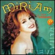 The lyrics SI MUERO DE ANHELO of MIRIAM CRUZ is also present in the album Nueva vida (2004)