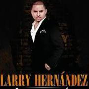 The lyrics CORRIDO DEL JUNIOR of LARRY HERNANDEZ is also present in the album Larrymania (2010)