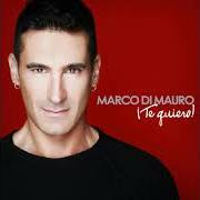 The lyrics AHORA QUE of MARCO DI MAURO is also present in the album ¡te quiero! (2012)