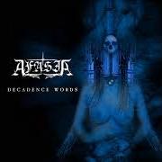 The lyrics ABSENCE INTO PULCHRITUDE of AFASIA is also present in the album Decadence words - ep (2003)