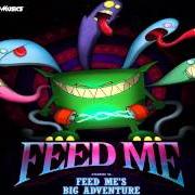 Feed me's big aventure Feed me's big aventure