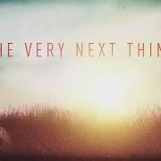The lyrics THE VERY NEXT THING of CASTING CROWNS is also present in the album The very next thing (2016)