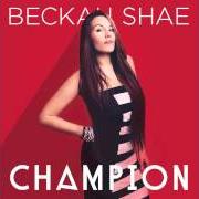 The lyrics JERICHO of BECKAH SHAE is also present in the album Champion (2014)