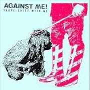 The lyrics HAUNTING, HAUNTED, HAUNTS of AGAINST ME is also present in the album Shape shift with me (2016)