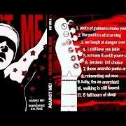 The lyrics THOSE ANARCHO PUNKS ARE MYSTERIOUS... of AGAINST ME is also present in the album Reinventing axl rose (2002)