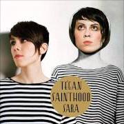 The lyrics DON'T RUSH of TEGAN AND SARA is also present in the album Sainthood (2009)