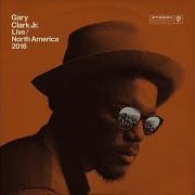 The lyrics GRINDER of GARY CLARK JR. is also present in the album Live north america 2016 (2016)