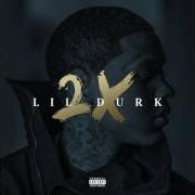 The lyrics LILDURK2X of LIL DURK is also present in the album Durk 2x (2016)