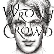 The lyrics DADDY of TOM ODELL is also present in the album Wrong crowd (2016)