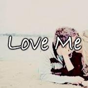 Love me