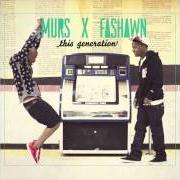 The lyrics JUST BEGUN of MURS & FASHAWN is also present in the album This generation (2012)