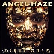 The lyrics CROWN of ANGEL HAZE is also present in the album Dirty gold (2013)