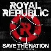The lyrics REVOLUTION of ROYAL REPUBLIC is also present in the album Save the nation (2012)