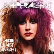 The lyrics EAT YOU UP of SLEEPER AGENT is also present in the album About last night (2014)