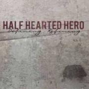 The lyrics NOTES ON THE FLOOR of HALF HEARTED HERO is also present in the album Defining. refining. (2009)