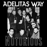 The lyrics REAL WORLD of ADELITAS WAY is also present in the album Notorious (2017)