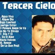 The lyrics AGUA VIVA of TERCER CIELO is also present in the album Primer amor (2003)