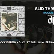 The lyrics GUCCI of ROCKIE FRESH is also present in the album Slid thru part 2 (2021)