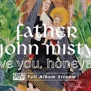 The lyrics STRANGE ENCOUNTER of FATHER JOHN MISTY is also present in the album I love you, honeybear (2015)
