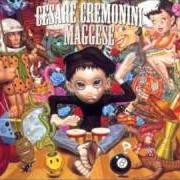 The lyrics STAVO PENSANDO CHE DIO... of CESARE CREMONINI is also present in the album Maggese (2005)