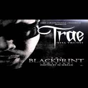 The lyrics CHOPPA TALK of TRAE THA TRUTH is also present in the album Tha blackprint - mixtape (2012)