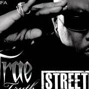 The lyrics STRAPPED UP of TRAE THA TRUTH is also present in the album Street king (2011)