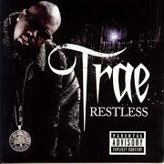 The lyrics G. SHIT of TRAE THA TRUTH is also present in the album Restless (2006)