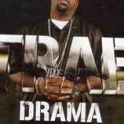 The lyrics GHETTO PAIN of TRAE THA TRUTH is also present in the album Drama (2005)