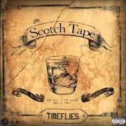 The lyrics FADE of TIMEFLIES is also present in the album The scotch tape (2011)