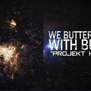 The lyrics WESTERN BETA of WE BUTTER THE BREAD WITH BUTTER is also present in the album Projekt herz ep (2012)
