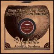 The lyrics YOU'RE GONNA MAKE ME LONESOME WHEN YOU GO of RAUL MALO is also present in the album The nashville acoustic sessions (2004)