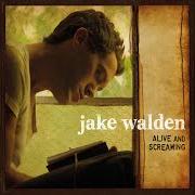 The lyrics ALIVE AND SCREAMING of JAKE WALDEN is also present in the album Alive and screaming (2008)