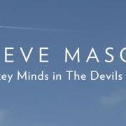 The lyrics MORE MONEY, MORE FIRE of STEVE MASON is also present in the album Monkey minds in the devil's time (2013)