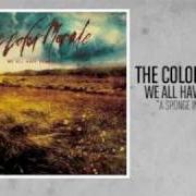 The lyrics A SPONGE IN THE OCEAN of THE COLOR MORALE is also present in the album We all have demons (2009)