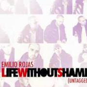 The lyrics LOOK AT ME NOW of EMILIO ROJAS is also present in the album Life without shame - mixtape (2010)