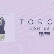 The lyrics SUBMISSION of TORCHE is also present in the album Admission (2019)