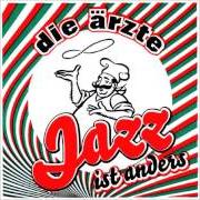 The lyrics WIR SIND DIE BESTEN of DIE ÄRZTE is also present in the album Jazz ist anders (2007)