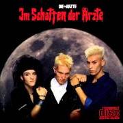 The lyrics WAS HAT DER JUNGE DOCH FÜR NERVEN of DIE ÄRZTE is also present in the album Im schatten der ärzte (1985)