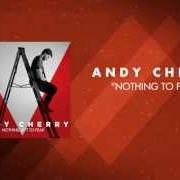 The lyrics NOTHING TO FEAR of ANDY CHERRY is also present in the album Nothing left to fear (2012)