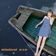 The lyrics THE HOUSE BY THE RIVER of MISSINCAT is also present in the album Wow (2011)