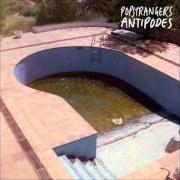 The lyrics WHAT ELSE COULD THEY DO of POPSTRANGERS is also present in the album Antipodes (2013)