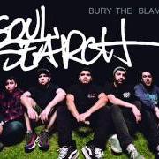 The lyrics BURY THE BLAME of SOUL SEARCH is also present in the album Bury the blame (2011)