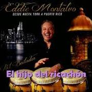 The lyrics EL HIJO DEL RICACHON of EDDIE MONTALVO is also present in the album Desde nueva york a puerto rico (2012)
