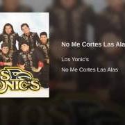 The lyrics MI MAYOR DESEO of LOS YONIC'S is also present in the album No me cortes las alas (1997)